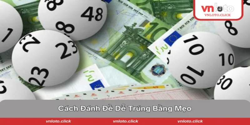 Đánh lô đề tỷ lệ thắng cao nhờ mẹo vặt