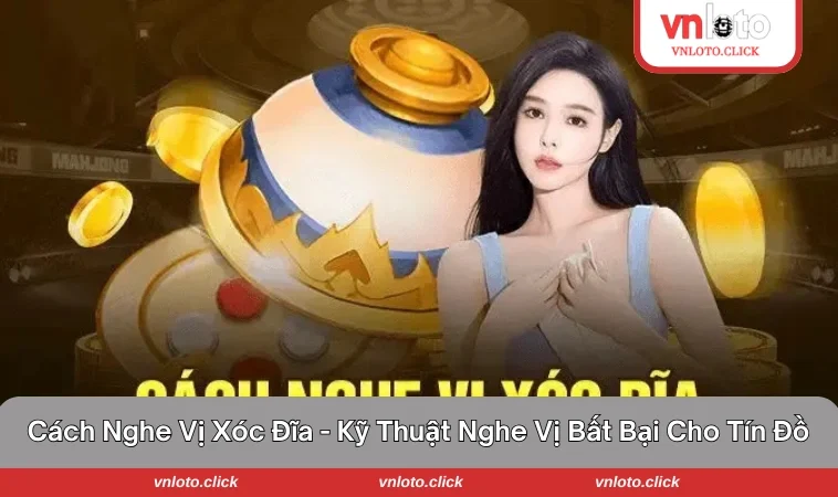 cách nghe vị xóc đĩa