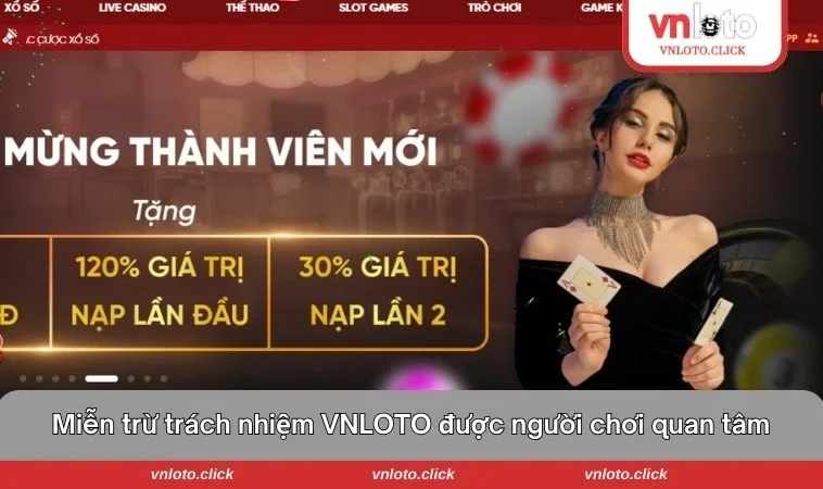 Chính sách miễn trừ trách nhiệm VNLOTO được người chơi quan tâm